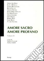 Amore sacro amore profano. Vol. 2 libro