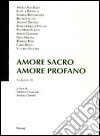 Amore sacro amore profano. Vol. 2 libro di Cavaciuti S. (cur.) Contini A. (cur.)
