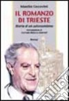 Il romanzo di Trieste. Storia di un autonomismo libro