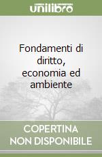 Fondamenti di diritto, economia ed ambiente libro