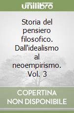 Storia del pensiero filosofico. Dall'idealismo al neoempirismo. Vol. 3 libro