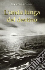 L'onda lunga del destino libro