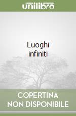 Luoghi infiniti libro