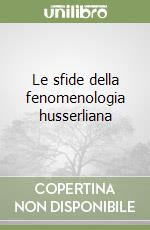 Le sfide della fenomenologia husserliana