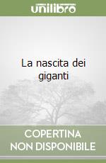 La nascita dei giganti