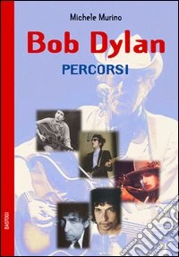 Bob Dylan. Percorsi