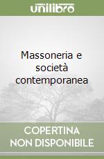 Massoneria e società contemporanea libro