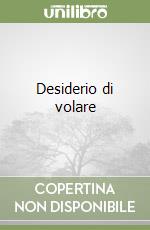 Desiderio di volare