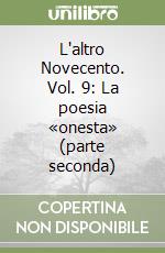 L'altro Novecento. Vol. 9: La poesia «onesta» (parte seconda) libro