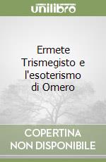 Ermete Trismegisto e l'esoterismo di Omero