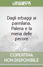 Dagli erbaggi ai pannilana. Palena e la mena delle pecore libro