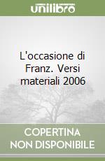 L'occasione di franz. versi materiali 2006 Scarica Epub Gratuitamente