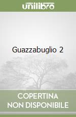 Guazzabuglio 2