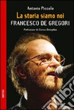 La storia siamo noi. Francesco De Gregori libro