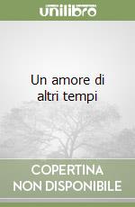 Un amore di altri tempi