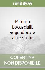 Mimmo Locasciulli. Sognadoro e altre storie libro