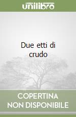 Due etti di crudo libro