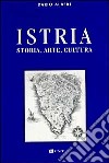 Istria. Storia, arte, cultura libro