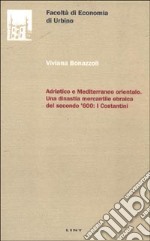 Adriatico e Mediterraneo orientale. Una dinastia mercantile ebraica del secondo '600: i Costantini