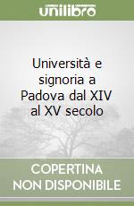 Università e signoria a Padova dal XIV al XV secolo libro