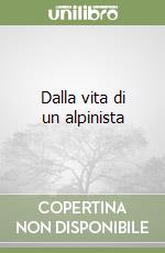 Dalla vita di un alpinista libro