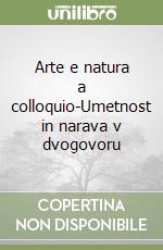 Arte e natura a colloquio-Umetnost in narava v dvogovoru libro