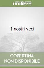 I nostri veci