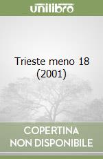 Trieste meno 18 (2001) libro