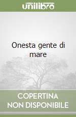 Onesta gente di mare libro