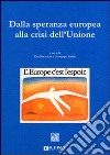 Dalla speranza europea alla crisi dell'Unione libro