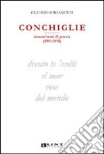 Conchiglie. Sessant'anni di poesia (1951-2011) libro