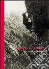 Arriva la Trenta. Storie e imprese di alpinisti triestini libro di Dalla Porta Xidias Spiro