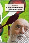 Il cammino accanto. Ancora buona domenica libro