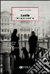 Lucia. Una storia triestina libro