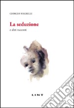 La seduzione e altri racconti libro