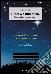 Hotel a 1000 stelle. Racconti da un dormitorio libro di Denitto Fabio