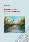 L'incanto del Nord è il profumo della neve libro