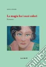 La magia ha i suoi colori libro