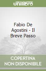 Fabio De Agostini - Il Breve Passo libro