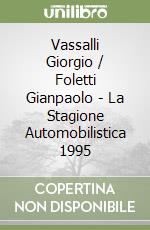 Vassalli Giorgio / Foletti Gianpaolo - La Stagione Automobilistica 1995 libro