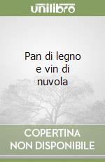 Pan di legno e vin di nuvola