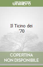 Il Ticino dei '70 libro