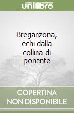 Breganzona, echi dalla collina di ponente libro