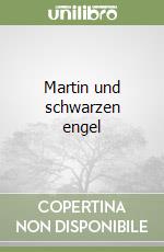 Martin und schwarzen engel libro