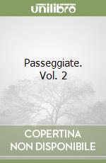 Passeggiate. Vol. 2 libro