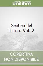 Sentieri del Ticino. Vol. 2 libro