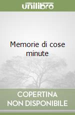 Memorie di cose minute