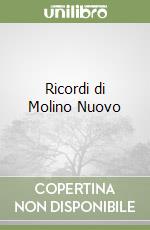 Ricordi di Molino Nuovo libro