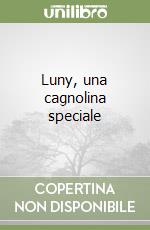 Luny, una cagnolina speciale libro