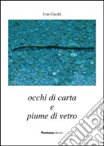 Occhi di carta e piume di vetro